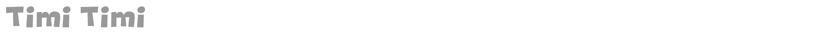 Timi Timi font preview
